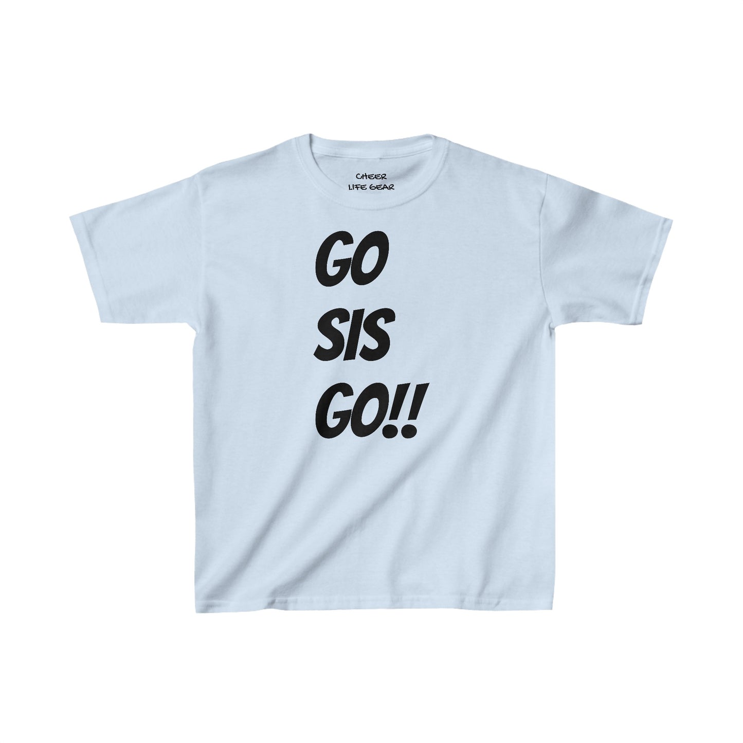 GO SIS GO!! Tee
